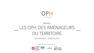 Les OPH des aménageurs du territoire  Convention FOPH 2024 [upl. by Ednargel]