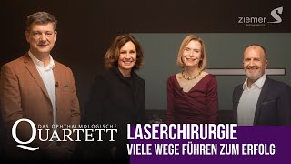 Laserchirurgie  Viele Wege führen zum Erfolg  Das Ophthalmologische Quartett  Folge 13 [upl. by Nnylsoj]