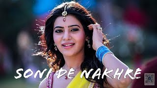 Soni De Nakhre slowed reverb song  soni de nakhre lofi song  hindi song [upl. by Ibob]