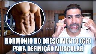 Definição muscular uso do hormônio do crescimento GH [upl. by Hardunn397]