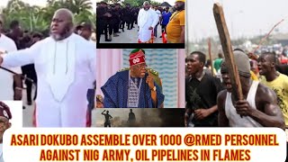 ASARI DOKUBO ASSEMBLE OVER 1000 RMED MEN AGAINST NIGERIA ARMY PRESIDENCY OIL PIPELINES IN FLAMES [upl. by Akinirt8]