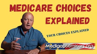 Your Medicare Choices Explained [upl. by Airdnek68]