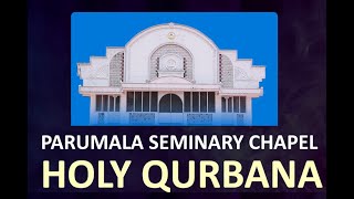 Parumala Seminary Chapel Holy Qurbana  LIVE [upl. by Aciram]