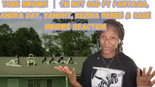 TOBE NWIGWE ｜ IM NOT GOD ft FANTASIA ANDRA DAY SAMOHT KEISHA RENEE amp SAGE NWIGWE Reaction [upl. by Jerome]