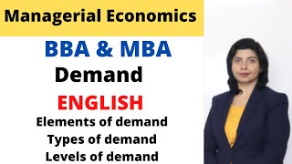 Demand  Managerial Economics for BBA and MBA  elements and levels of demand  in English [upl. by Anitsrik]