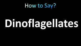 How to Pronounce Dinoflagellates correctly [upl. by Oaht]