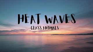 Heat Waves  Glass Animals [upl. by Mitchel]