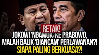 RETAK JOKOWI NGAMUK KE PRABOWO MALAH BALIK DIANCAM PERLAWANAN SIAPA PALING BERKUASA [upl. by Dnomrej]