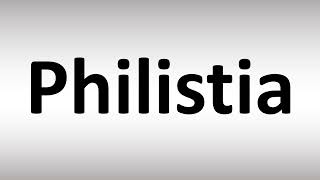 How to Pronounce Philistia [upl. by Rives]