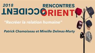 Rencontres Orient Occident 2018  DEBAT  Patrick Chamoiseau et Mireille Delmas Marty [upl. by Klinges]