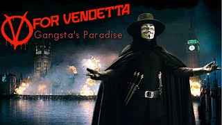 V For Vendetta  Gangstas Paradise [upl. by Araeic]