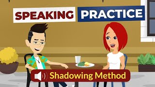 Speak English with Shadowing Method  English Speaking Practice [upl. by Aleunam]