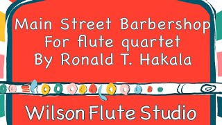 Main Street Barbershop — for flute quartet — By Ronald T Hakala [upl. by Keslie]