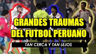 PARTIDOS TRAUMÁTICOS DEL FUTBOL PERUANO 💔 SELECCIÓN PERUANA ⚪🔴 ALIANZA 🔵⚪ UNIVERSITARIO 🔴 [upl. by Ziladnerb]