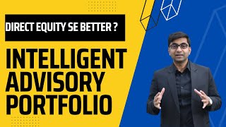 What is Intelligent Advisory Portfolio Better returns than direct stock investments  By Anuj Gupta [upl. by Joshua]