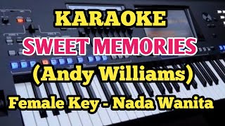 SWEET MEMORIES  Andy Williams Karaoke Version  FemaleWanita [upl. by Lirva]