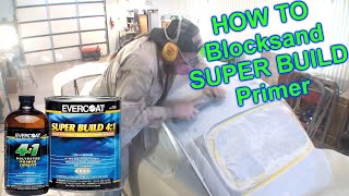 Evercoat Super Build Primer  How To Block Sand THICK Filller Primer [upl. by Nivart]