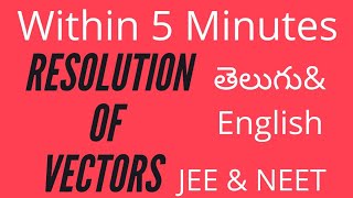 RESOLUTION OF VECTORS IN 5 MINUTES IN TELUGU amp ENGLISH FOR JEE amp NEET BY ALI SIR [upl. by Slifka]