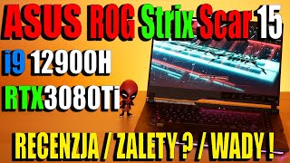 ASUS ROG Scar 15 2022 Recenzja  i912900H RTX 3080 Ti 300Hz ASUS ROG Scar2022 [upl. by Yssirhc]