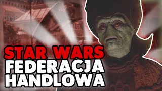 STAR WARS FRAKCJE 2  Federacja Handlowa [upl. by Adnileb]