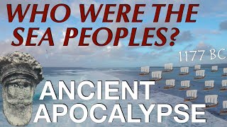 The Sea Peoples amp The Late Bronze Age Collapse  Ancient History Documentary 12001150 BC [upl. by Annol60]