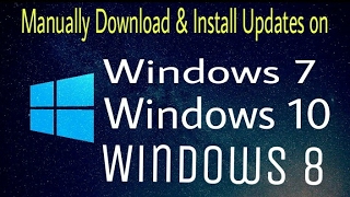 How to Download amp Install Windows Updates Manually  2017  Windows 7810 [upl. by Acinorahs]