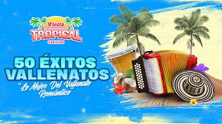 50 Éxitos Vallenatos Lo Mejor Del Vallenato Romántico [upl. by Moyers564]