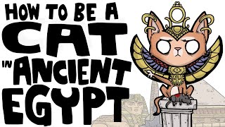 How to Be a Cat in Ancient Egypt [upl. by Carn78]