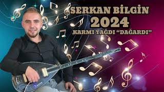 SERKAN BİLGİN  KARMI YAĞDI dağardı [upl. by Kahl]