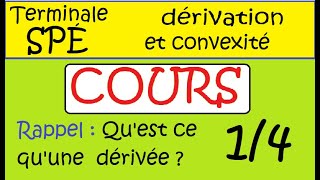 Rappels de 1ère pour Spécialité Terminale Math COURS Dérivation Convexité  1 sur 4 [upl. by Watkin]