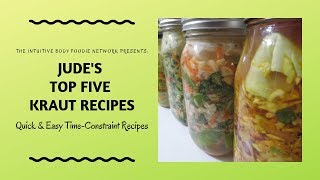 🥦🌶🥕🥗 Judes Top 5 Kraut Recipes 🥗🥕🌶🥦 [upl. by Yenreit]