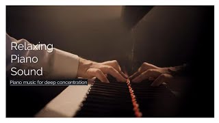 Piano concentration  Focus music  Reading music  Concentration  Sleeping music [upl. by Panaggio]