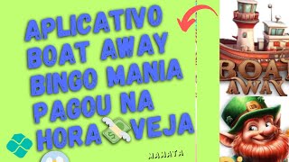 Boat Away  APP PARA GANHAR DINHEIRO Á PARTIR DE  035 AGORA APP BINGO MANIA PAGOU NA HORA VEJA [upl. by Sotnas655]