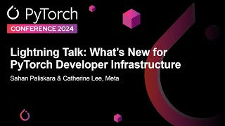 Lightning Talk Whats New for PyTorch Developer Infrastructure  Sahan Paliskara amp Catherine Lee [upl. by Ellocin]