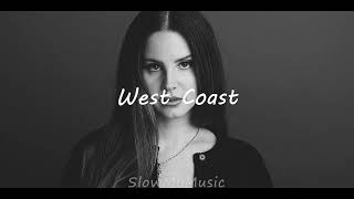 Lana Del Rey  West Coast Slowed amp Reverb 1 hour loop [upl. by Neehar235]