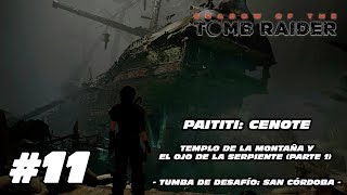 011 Shadow of the Tomb Raider Cenote  El Ojo de la Serpiente Parte 1  San Córdoba SeRmOnGaR [upl. by Shaylyn539]