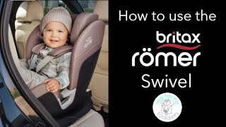 BritaxRömer Swivel car seat  How to install and use [upl. by Airolg]