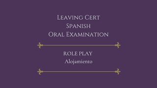 Spanish Leaving Cert  Role Play 1 Alojamiento [upl. by Leugimsiul761]