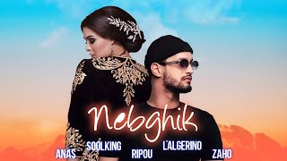 Soolking ft LAlgérino Zaho Anas Ripou  Nebghik Official Video [upl. by Nahtad718]