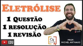 REVISÃO ENEM  ELETRÓLISE  VÍDEO 4 [upl. by Eram17]