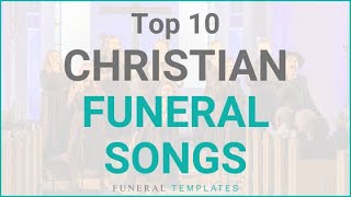 Top 10 Christian Funeral Songs [upl. by Roskes]