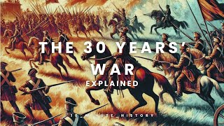 The 30 Years War Explained [upl. by Yalhsa]