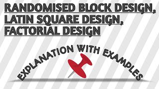 PART8 THIS PART EXPLAINS RANDOMIZED BLOCK DESIGN LATIN SQUARE DESIGN FACTORIAL DESIGN [upl. by Geraldina40]