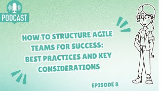 How to Structure Agile Teams for Success Best Practices and Key Considerations [upl. by Llerrah]