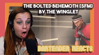 Bartender Reacts to The Bolted Behemoth SFM by The Winglet [upl. by Gessner]