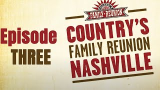 Countrys Family Reunion Nashville  Full Episode 3 [upl. by Krissy]