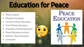 Education for Peace  Peace Education kya hai meaning of peace education need of peace Education [upl. by Niffirg]