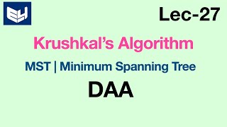 Krushkals algorithm  Minimum Spanning Tree MST  Design amp Algorithms  Lec27  Bhanu Priya [upl. by Arual]