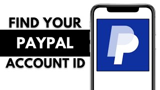 How to Find Your PayPal Account ID  Quick amp Easy Guide [upl. by Schroder950]