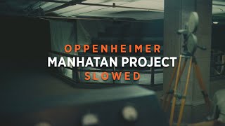 Oppenheimer  Manhattan Project Slowed  Reverb [upl. by Silevi]